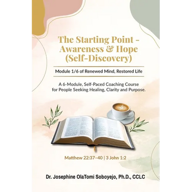 The Starting Point - Awareness & Hope (Self-Discovery): Module 1/6 of Renewed Mind, Restored Life