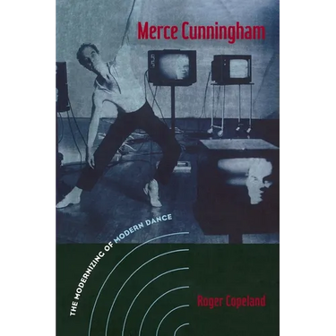 Merce Cunningham: The Modernizing of Modern Dance