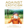 Against Exoticism: Toward the Transcendence of Relativism and Universalism in Anthropology