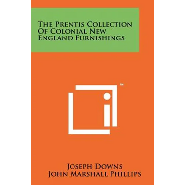 The Prentis Collection Of Colonial New England Furnishings
