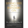 Living Life with Blinders On: Living Life As God Intended