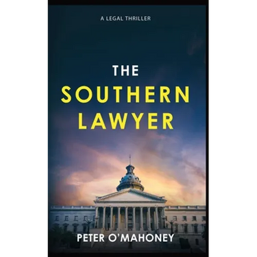 The Southern Lawyer: An Epic Legal Thriller