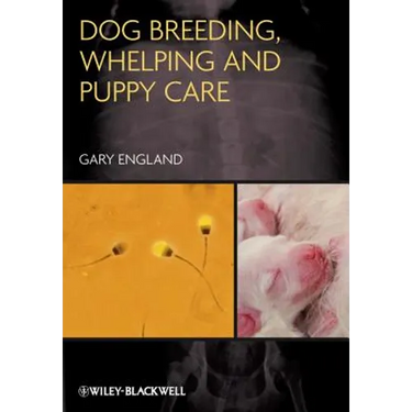 Dog Breeding, Whelping and Puppy Care