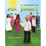 We Appreciate You, Mr. Jimmy