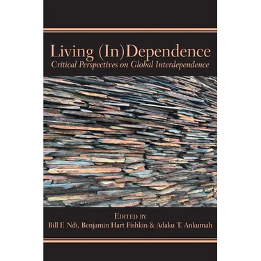 Living (In)Dependence: Critical Perspectives on Global Interdependence