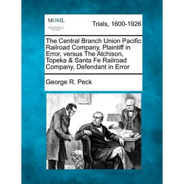 The Central Branch Union Pacific Railroad Company, Plaintiff in Error, Versus the Atchison, Topeka & Santa Fe Railroad Company, Defendant in Error