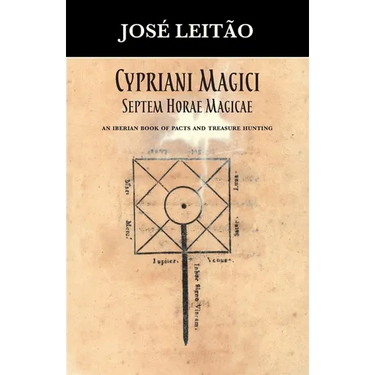 Cypriani Magici Septem Horae Magicae: An Iberian book of pacts and treasure hunting