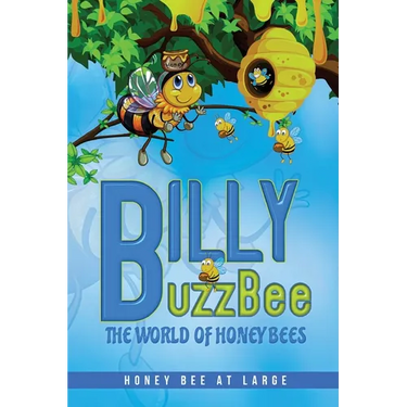 BillyBuzzBee: The World of Honeybees Honey Bee at Large Book One