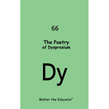 The Poetry of Dysprosium
