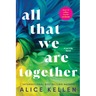 All That We Are Together