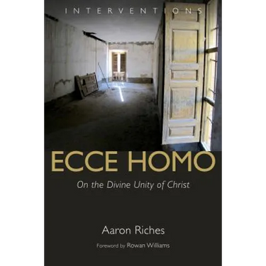 Ecce Homo: On the Divine Unity of Christ