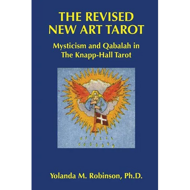 The Revised New Art Tarot: Mysticism and Qabalah in the Knapp - Hall Tarot
