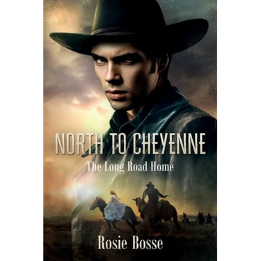 North to Cheyenne: The Long Road Home (Book #1) Revised 2nd Edition