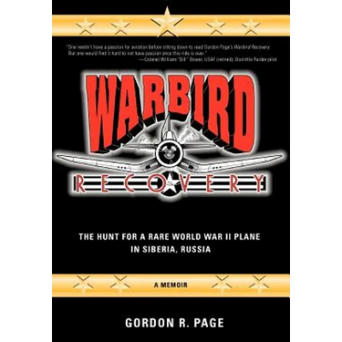 Warbird Recovery: The Hunt for a Rare World War II Plane in Siberia, Russia