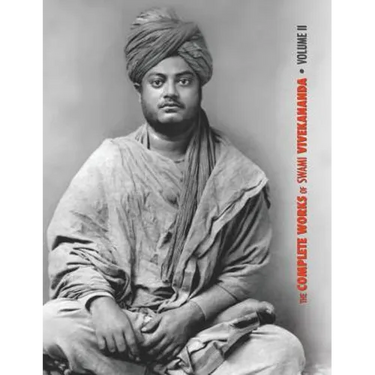 The Complete Works of Swami Vivekananda, Volume 2: Work, Mind, Spirituality and Devotion, Jnana-Yoga, Practical Vedanta and other lectures, Reports in