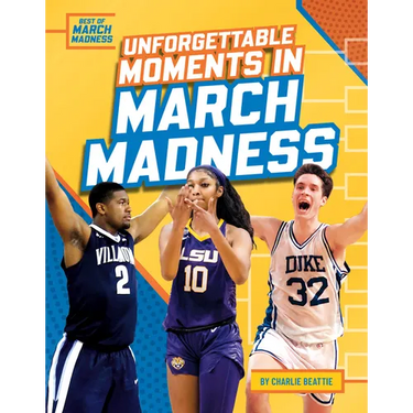Unforgettable Moments in March Madness