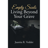 Empty Souls Living Beyond Your Grave