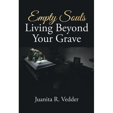 Empty Souls Living Beyond Your Grave