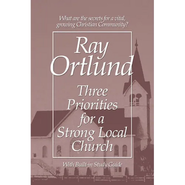 Three Priorities for a Strong Local Church