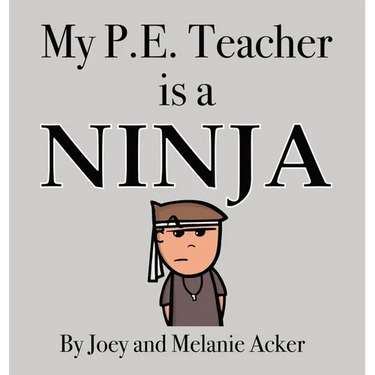 My P.E. Teacher is a Ninja