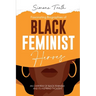 Fascinating Biographies of Black Feminist Heroes: An Overview of Black Feminism and Its Inspiring Thought
