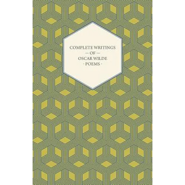 Complete Writings of Oscar Wilde - Poems