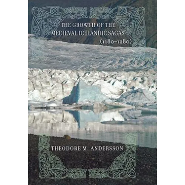 The Growth of the Medieval Icelandic Sagas (1180-1280)