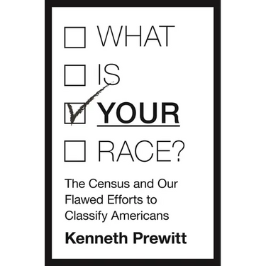 What Is "your" Race?: The Census and Our Flawed Efforts to Classify Americans