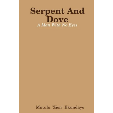 Serpent And Dove: A Man With No Eyes