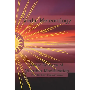 Vedic Meteorology: Vedic Science of Weather Modification