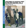 Uniforms of Russian army in the XVIII century Vol. 2: Under the reign of Catherine II Empress of Russia between 1762 and 1796