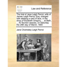 The Trial of Jane Leigh Perrot, Wife of James Leigh Perrot, Esq; Charged with Stealing a Card of Lace, in the Shop of Elizabeth Gregory, ... at Bath,