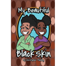 My Beautiful Black Skin