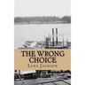The Wrong Choice: (le Choix Erroné)