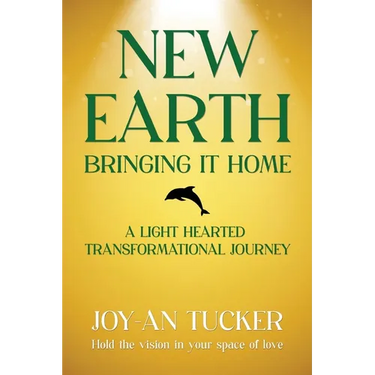 New Earth, Bringing It Home: A LIght Hearted Transformational Journey
