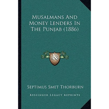 Musalmans And Money Lenders In The Punjab (1886)