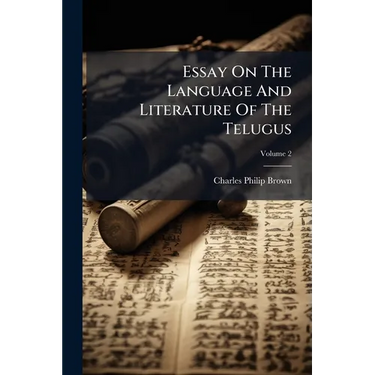Essay On The Language And Literature Of The Telugus; Volume 2