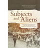 Subjects and Aliens: Histories of Nationality, Law and Belonging in Australia and New Zealand