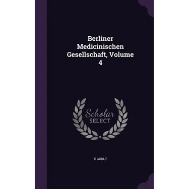 Berliner Medicinischen Gesellschaft, Volume 4