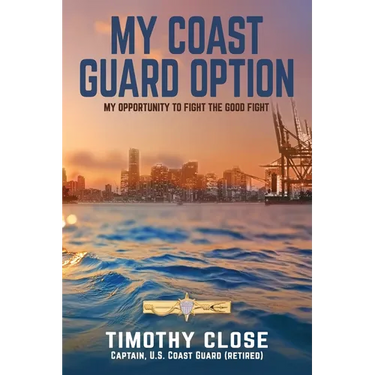 My Coast Guard Option: My Opportunity to Fight the Good Fight