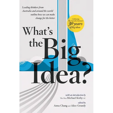 What's the Big Idea?: 30 Years of the Australia Institute