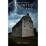 The Secrets Of Haunted Scotland