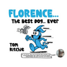 Florence...: The Best Dog... Ever