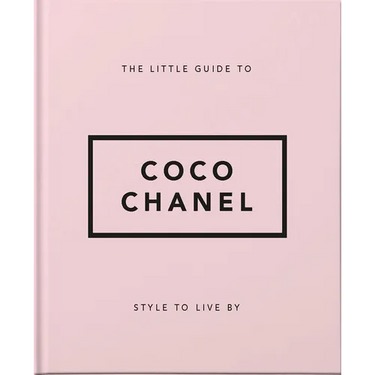 The Little Guide to Coco Chanel: Style to Live by