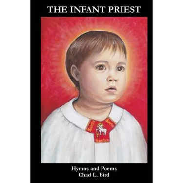 The Infant Priest: Hymns and Poems