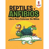 Reptiles Y Anfibios: Libro Para Colorear De Nis