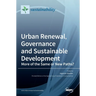 Urban Renewal, Governance and Sustainable Development: More of the Same or New Paths?