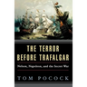 The Terror Before Trafalgar: Nelson, Napoleon, and the Secret War