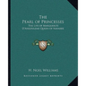 The Pearl of Princesses: The Life of Marguerite D'Angouleme Queen of Navarre