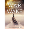 War in Our Wake: A Sailor's True Story of Sweat and Tears at the Bitter End of the Vietnam War